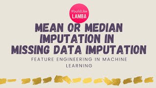 17  Mean or Median Imputation DEMO in Missing Data ImputationMachine LearningFeature Engineering [upl. by Faxun]