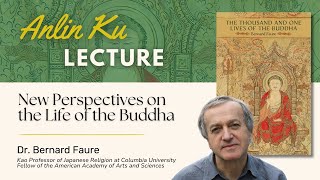 11th Anlin Ku Lecture New Perspectives on the Life of the Buddha [upl. by Repotsirhc54]