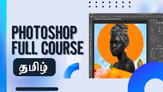 Photoshop for Beginners  FREE COURSE தமிழ்   Photoshop  Full Photoshop Course [upl. by Nordin]