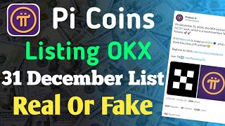 Pi Coins Listing OKX  31 December List  Real Or Fake [upl. by Gosney]