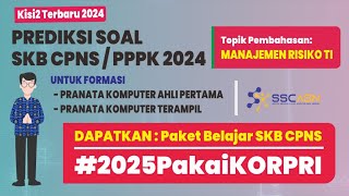 Prediksi Soal SKB CPNS 2024 Pranata Komputer Ahli Pertama amp Terampil  Topik  Manajemen Risiko TI [upl. by Ard371]