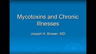 Mycotoxins and Chronic Illnesses by Joseph Brewer [upl. by Einatirb107]