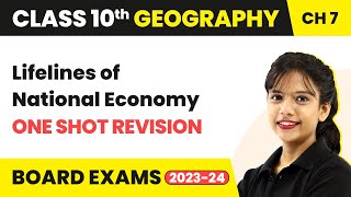 Class 10 SST Geography Chapter 7  Lifelines of National Economy  One Shot Revision 202223 [upl. by Bulley]