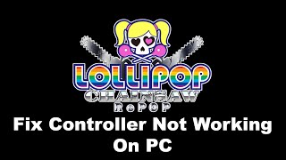 Fix Controller Not Working In LOLLIPOP CHAINSAW RePOP On PC [upl. by Inilam]