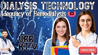 Adequacy of Dialysis  Urea Reduction RateURR KTV  hemodialysis  dialysis technology [upl. by Megdal55]