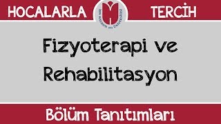 Bölüm Tanıtımları  Fizyoterapi ve Rehabilitasyon [upl. by Nesbitt]