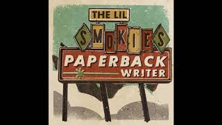 The Lil Smokies  Paperback Writer [upl. by Keyek]