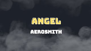 Aerosmith  Angel Lyrics [upl. by Gerius]