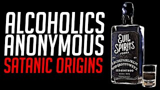 The Occult Origins of Alcoholics Anonymous [upl. by Prosser983]