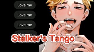 Stalkers Tango  Yandere [upl. by Leland162]