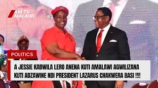 A JESSIE KABWILA LERO ANENA KUTI AMALAWI AGWILIZANA KUTI ADZAWINE NDI PRESIDENT LAZARUS CHAKWERA [upl. by Raddy]