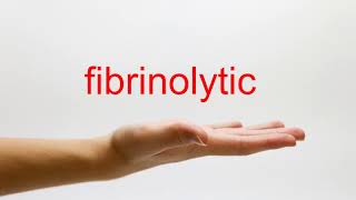 How to Pronounce fibrinolytic  American English [upl. by Linetta]