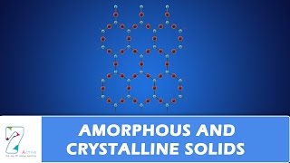 AMORPHOUS AND CRYSTALLINE SOLIDS [upl. by Ashmead]