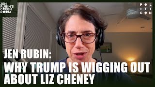 Why Trump Is Wigging Out About Liz Cheney  Jen Rubin [upl. by Maryrose845]