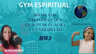 GYM ESPIRITUAL LA VIRTUD DE LA FORTALEZA [upl. by Fredela]