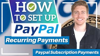 How To Set Up Recurring Payments  PayPal Subscription Payment Tutorial 2022 [upl. by Anehsak]