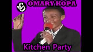 Kitchen Party  Omary Kopa [upl. by Doscher106]