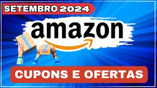 ATUALIZADO Cupom AMAZON SETEMBRO 2024  Cupom Amazon Primeira Compra  Cupom Amazon Válido Hoje [upl. by Litt374]