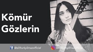 Elif Türkyılmaz  Kömür Gözlerin [upl. by Pirali]