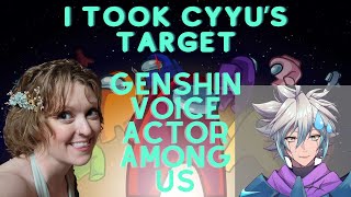 I stole CyYus target lol GENSHIN VOICE ACTOR AMONG US MARCH 2023 [upl. by Yht]