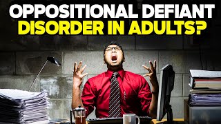 Oppositional Defiant Disorder in Adults [upl. by Arak]