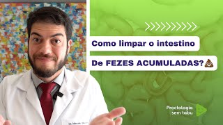 Como limpar o intestino de fezes acumuladas [upl. by Ahsyle]