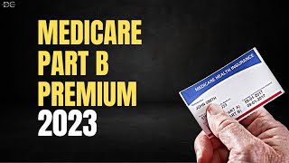 Medicare Part B Premium 2023 [upl. by Nedia745]