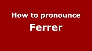 How to pronounce Ferrer SpainSpanish  PronounceNamescom [upl. by Cowley232]