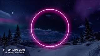 THETA to DELTA  Instantly Fall Asleep  quotWinter Auroraquot Binaural Beats Sleep Music [upl. by Euqcaj]