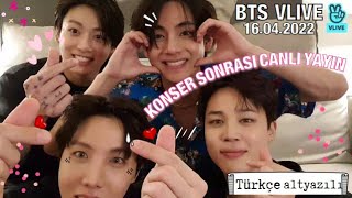 JUNGKOOK V JHOPE JİMİN VLIVE  16 NİSAN 2022 Türkçe altyazılı  BTS KONSER SONRASI VLIVE [upl. by Bow883]