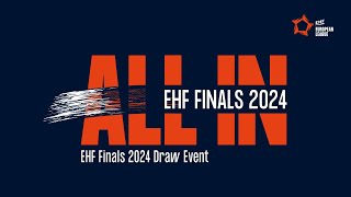 Draw  EHF Finals Men 2024 [upl. by Lerat]