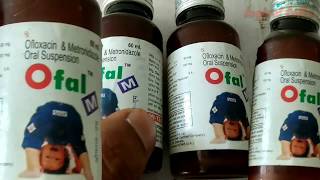 OFAL M syrup Child Ofloxacin amp Metronidazole Oral Suspension [upl. by Ellegna]