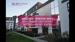 Montaż folii przeciwsłonecznej CHROME 285XC SOLAR SCREEN Apartamenty Villa Nobile  Warszawa Wilanów [upl. by Rimas]