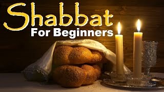 SHABBAT Sabbath FOR BEGINNERS Sanctifying Sabbath the 7th Day of Rest commanded in Jewish Torah [upl. by Riba982]