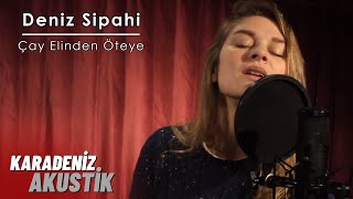 Deniz Sipahi  Çayelinden Öteye KaradenizAkustik [upl. by Zonda]