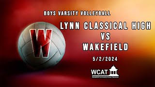 Wakefield Boys Varsity Volleyball vs Lynn Classical  May 2nd 2024 [upl. by Stanfill699]