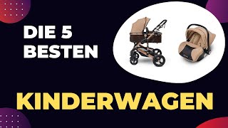 Die 5 Besten PremiumKinderwagen 2024 im Test [upl. by Frasquito]