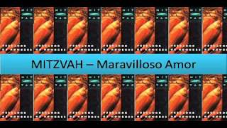 MITZVAH  Maravilloso Amor [upl. by Mundford]