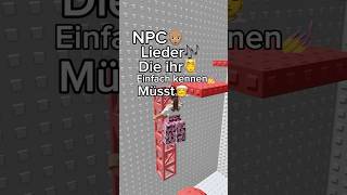 NPC Lieder die ihr einfach kennen müsst Part 2🫶🏼😍 ini roblox lieder song npc sprechvideo [upl. by Janna]