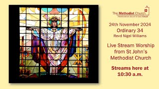 Live Stream Service from St Johns Methodist Church  24th November 2024 – Ordinary 34 [upl. by Aillimat]