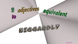 niggardly  9 adjectives which are synonym to niggardly sentence examples [upl. by Ahsieken334]