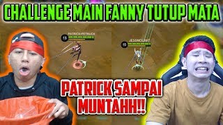 MAIN FANNY TUTUP MATA KALAH MAKAN  PATRICK MUNTAHHH [upl. by Eylatan]