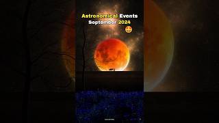 Astronomical Events in September 2024 🤩🎉 shorts space earth [upl. by Sally]