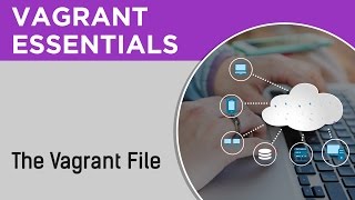 Vagrant Tutorials  The Vagrant File [upl. by Yahsram452]