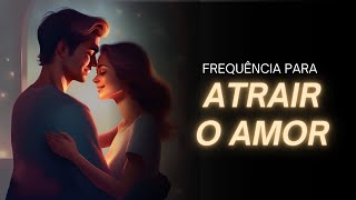 🎧 Frequência binaural para atrair um AMOR [upl. by Phio]