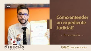 COMO entender un EXPEDIENTE JUDICIAL procuración [upl. by Gar]