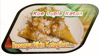 Kue Lupis Ketan Gula Merah [upl. by Eelnyl]