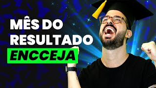 MÊS DO RESULTADO ENCCEJA [upl. by Elo]