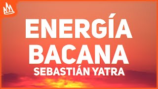 Sebastián Yatra  Energía Bacana Letra [upl. by Dalt258]