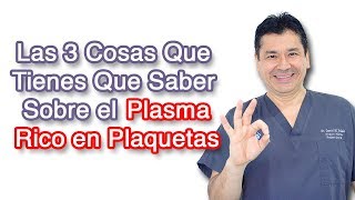 Las 3 Cosas Que Tienes que Saber Sobre el Plasma Rico en Plaquetas [upl. by Carson155]